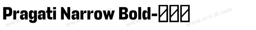 Pragati Narrow Bold字体转换 Pragati Narrow Bold字体转换